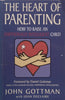 The Heart of Parenting: How to Raise an Emotionally Intelligent Child | John Gottman
