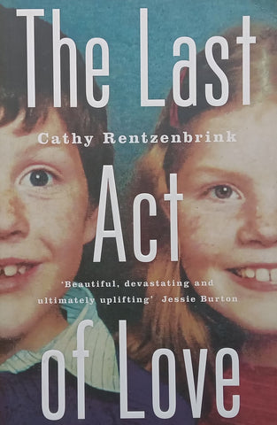 The Last Act of Love: The Story of My Brother and His Sister | Cathy Rentzenbrink