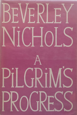 A Pilgrim’s Progress (First Edition, 1952) | Beverley Nichols