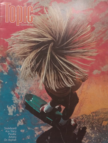 Topic (Issue No. 106, Skateboarder Stacy Peralta Cover Story)