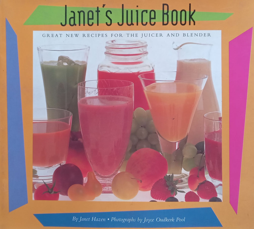 Janet’s Juice Book | Janet Hazen