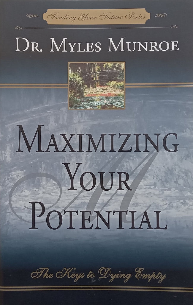 Maximizing Your Potential | Myles Munroe