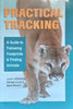 Practical Tracking: A Guide to Following Footprints & Finding Animals | Louis Liebenberg, et al.