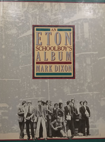 An Eton Schoolboy’s Album | Mark Dixon