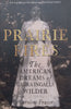 Prairie Fires: The American Dreams of Laura Ingalls Wilder | Caroline Fraser
