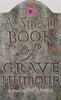 A Small Book of Grave Humour | Fritz Spiegel (Ed.)