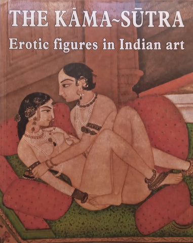 The Kama-Sutra: Erotic Figures in Indian Art | Michael de Smedt