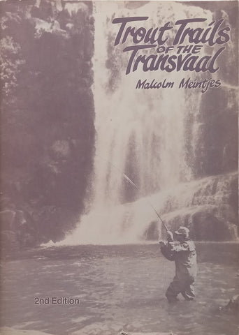 Trout Trails of the Transvaal (2nd Ed.) | Malcolm Meintjes