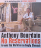 No Reservations: Around the World on an Empty Stomach | Anthony Bourdain