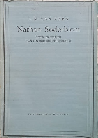 Nathan Soderblom: Leven en Denken van Een Godsdiensthistoricus (Dutch) | J. M. van Veen