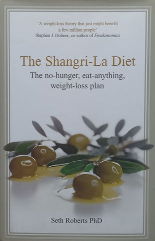 The Shangri-La Diet: The No-Hunger, Eat-Anything, Weight-Loss Plan | Seth Roberts