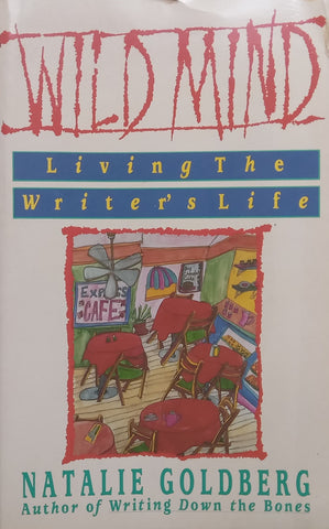 Wild Mind: Living the Writer’s Life | Natalie Goldberg