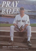 Pray Ball! The Spiritual Insights of a Jewish Sports Fan | Rabbi James Gordon