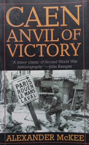 Caen: Anvil of Victory | Alexander McKee