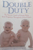 Double Duty: The Parents’ Guide to Raising Twins, From Pregnancy Through the School Years | Christina Baglivi Tinglof