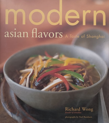 Modern Asian Flavours: A Taste of Shanghai | Richard Wong