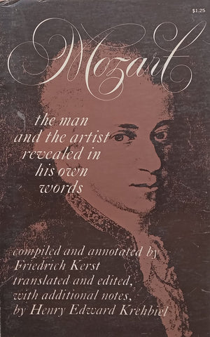 Mozart: The Man and the Artist Revealed in his Own Words | Friedrich Kerst (Ed.)