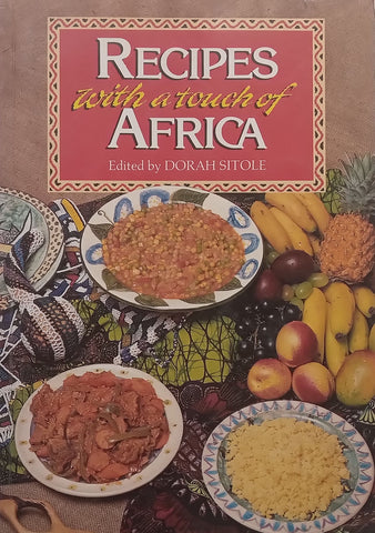 Recipes with a Touch of Africa (Copy of Lochner de Kock) | Dorah Sithole (Ed.)