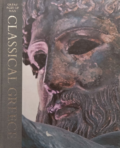 Classical Greece (Great Ages of Man Series) | C. M. Bowra