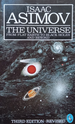 The Universe: From Flat Earth to Black Holes and Beyond (3rd Revised Ed.) | Isaac Asimov