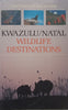 KwaZulu/Natal Wildlife Destinations (Warmly Inscribed by Co-Author) | Tony Pooley &amp; Ian Player