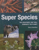 Super Species: The Creatures That Will Dominate the Planet | Garry Hamilton