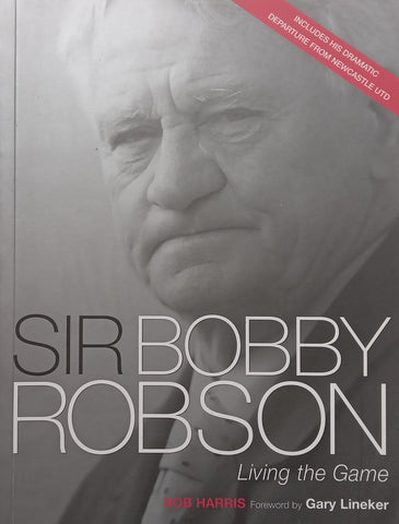 Sir Bobby Robson: Living the Game | Bob Harris