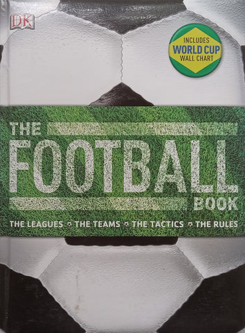 The Football Book: The Leagues, The Teams, The Tactics, The Rules