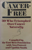 Cancer-Free: 30 Who Triumphed Over Cancer Naturally | Ann Fawcett &amp; Cynthia Smith