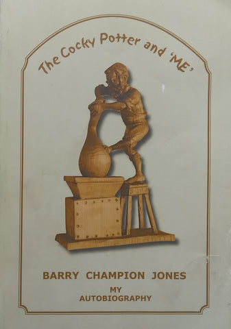 The Cocky Potter and Me: My Autobiography (Inscribed by Author) | Barry Champion Jones