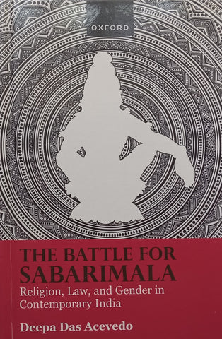 The Battle for Sabarimala: Religion, Law and Gender in Contemporary India | Deepa Das Acevedo