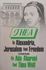 Thea to Alexandria, Jerusalem and Freedom: A Personal Account (Signed by Author) | Ada Aharoni &amp; Thea Wolf