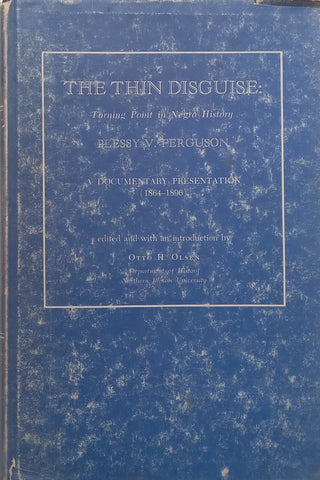 The Thin Disguise: Turning Point in Negro History (Plessy v. Ferguson, A Documentary Presentation) | Otto H. Olsen (Ed.)