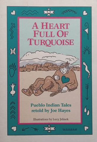 A Heart Full of Turquoise: Pueblo Indian Tales | Joe Hayes