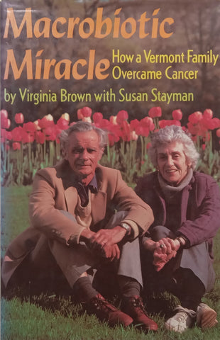 Macrobiotic Miracle: How a Vermont Family Overcame Cancer | Virginia Brown &amp; Susan Stayman