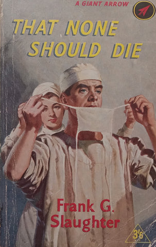 That None Should Die | Frank G. Slaughter