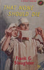 That None Should Die | Frank G. Slaughter