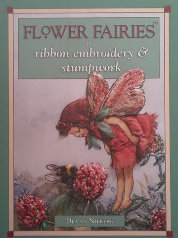 Flower Fairies in Ribbon Embroidery &amp; Stumpwork | Di van Niekerk