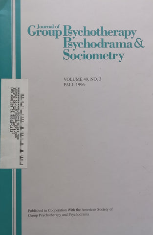 Journal of Group Psychotherapy, Psychodrama &amp; Sociometry (Vol. 49, No. 3, Fall 1996)