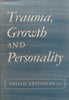 Trauma, Growth and Personality | Phyllis Greenacre