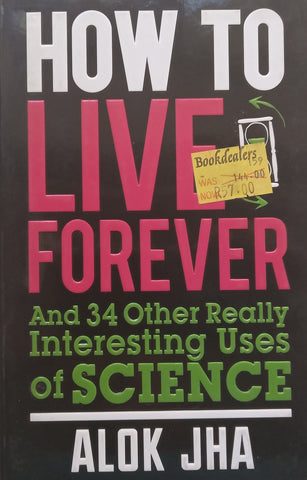 How to Live Forever and 34 Other Really Interesting Uses of Science | Alok Jha