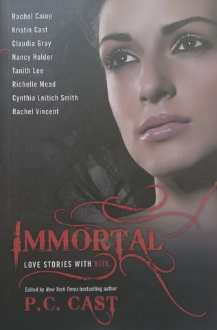 Immortal: Love Stories with Bite | P. C. Cast (Ed.)