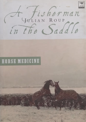 A Fisherman in the Saddle: Horse Medicine/Seawitched | Julian Roup