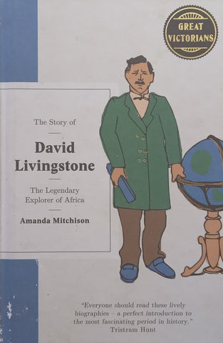 The Story of David Livingstone, The Legendary Explorer of Africa | Amanda Mitchison