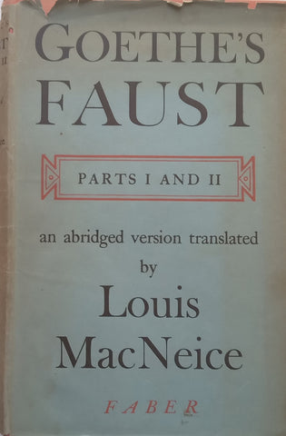 Goethe’s Faust, Parts I and II (Abridged English Translation) | Louis MacNeice (Translator)