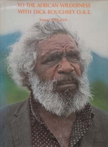 To the African Wilderness with Dick Roughsey, O.B.E. (Signed by Author) | Verne McLaren