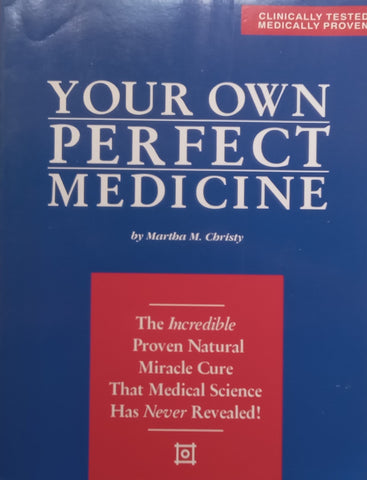 Your Own Perfect Medicine | Martha M. Christy