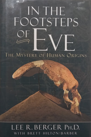 In the Footsteps of Eve: The Mystery of Human Origins (Inscribed by Author and with Signed Compliments Slip) | Lee R. Berger