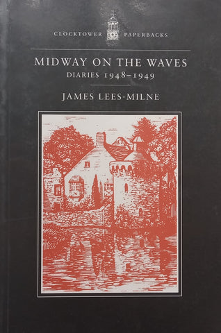 Midway on the Waves: Diaries, 1948-1949 | James Lees-Milne