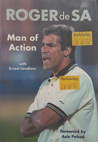 Roger de Sa: Man of Action | Roger de Sa &amp; Ernest Landheer